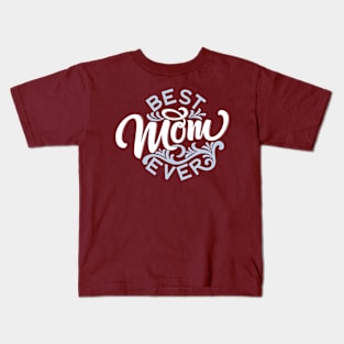 Best mom ever Kids T-Shirt